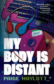 Paperback My Body Is Distant: A Memoir Book