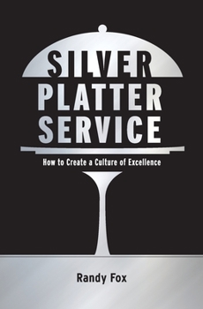Paperback Silver Platter Service: How To Create A Culture Of Excellence Book