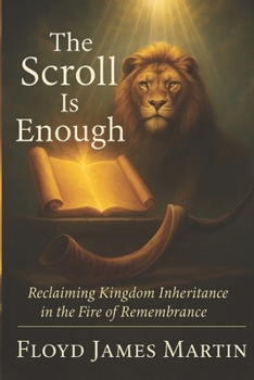 Paperback The Scroll is Enough: When What Was Written Becomes What Must Be Lived Book