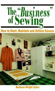 Paperback Business of Sewing: How to Start, Maintain and Achieve Success Book