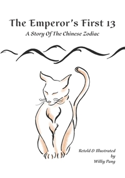 Paperback The Emperor's First 13: A Story of The Chinese Zodiac Book