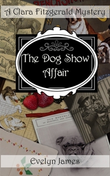 Paperback The Dog Show Affair: A Clara Fitzgerald Mystery Book