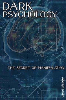 Paperback Dark Psychologythe Secret of Manipulation: Learn the Art of Reading People. Mind Control and Try to Influence People with Empathy, Cover Nlp Technique Book