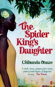 Paperback The Spider King's Daughter. Chibundu Onuzo Book