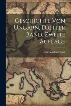 Paperback Geschichte von Ungarn, dritter Band, zweite Auflage [German] Book