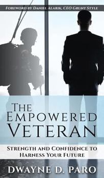 Hardcover The Empowered Veteran: Strength and Confidence to Harness Your Future Book