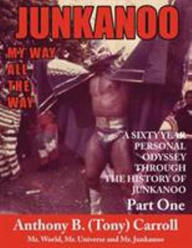 Paperback The History of Junkanoo Part One: My Way All the Way Book