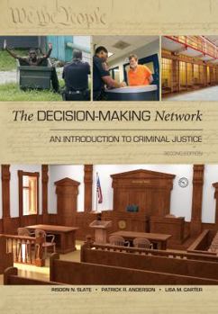 Paperback The Decision-Making Network the Decision-Making Network: An Introduction to Criminal Justice an Introduction to Criminal Justice Book