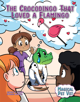 The Crocodingo That Loved a Flamingo - Book  of the Magical pet vet