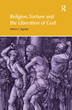 Paperback Religion, Torture and the Liberation of God Book