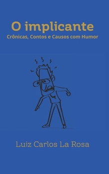 Paperback O Implicante: Crônicas Contos e Causos de Humor [Portuguese] Book