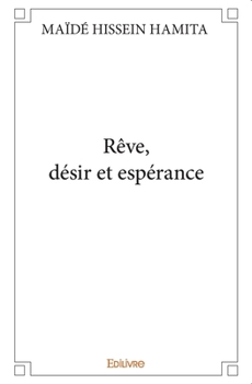 Paperback Rêve, désir et espérance [French] Book
