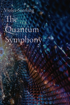 Paperback The Quantum Symphony: Merging Minds with Machines in the Digital Age Book