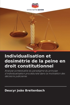 Individualisation et dosim?trie de la peine en droit constitutionnel