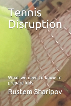 Paperback Tennis Disruption: What we need to know to prepare kids Book