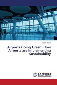 Airports Going Green: How Airports are Implementing Sustainability