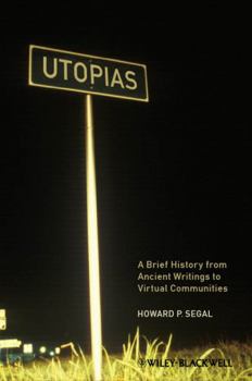 Utopias: A Brief History from Ancient Writings to Virtual Communities - Book  of the Blackwell Brief Histories of Religion