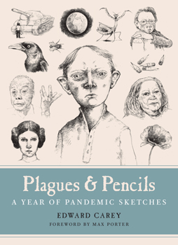 Hardcover Plagues and Pencils: A Year of Pandemic Sketches Book