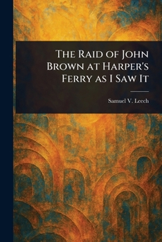 Paperback The Raid of John Brown at Harper's Ferry as I Saw It Book