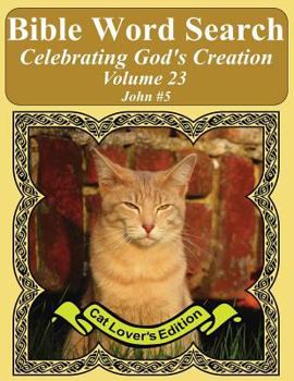 Bible Word Search Celebrating God's Creation Volume 23: John #5 Extra Large Print