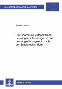 Paperback Die Einordnung wirtschaftlicher Leistungserschwerungen in das Leistungsstoerungsrecht nach der Schuldrechtsreform: Zugleich ein Beitrag zur Bestimmung [German] Book