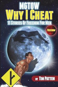Paperback MGTOW Why I Cheat: 11 Stories Of Freedom for Men Book