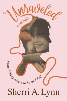 Paperback Unraveled: From Sibling Abuse to Sacred Self Book