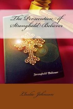 Paperback The Persecution of Stronghold Believer Book