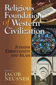 Paperback Religious Foundations of Western Civilization: Judaism, Christianity, and Islam Book