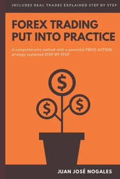 Paperback Forex trading - Put into practice: A comprehensive method with a powerful price action strategy explained step by step Book