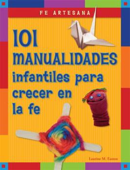 Paperback Fe Artesana: 101 Manualidades Infantiles Para Crecer En La Fe [Spanish] Book