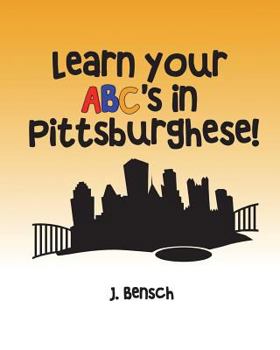 Paperback Learn your ABC's in Pittsburghese Book
