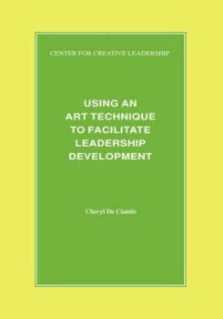 Paperback Using an Art Technique to Facilitate Leadership Development Book