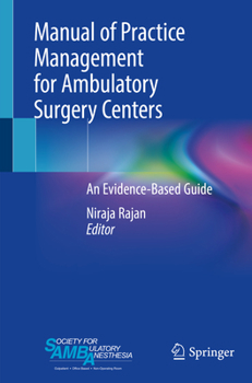 Paperback Manual of Practice Management for Ambulatory Surgery Centers: An Evidence-Based Guide Book