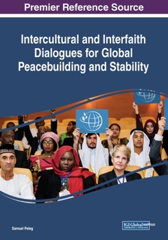 Paperback Intercultural and Interfaith Dialogues for Global Peacebuilding and Stability Book