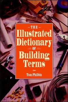 Paperback The Illustrated Dictionary of Building Terms Book