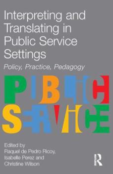 Paperback Interpreting and Translating in Public Service Settings Book
