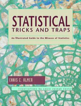 Paperback Statistical Tricks and Traps: An Illustrated Guide to the Misuses of Statistics Book
