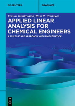 Paperback Applied Linear Analysis for Chemical Engineers: A Multi-Scale Approach with Mathematica(r) Book