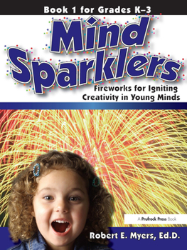 Paperback Mind Sparklers: Fireworks for Igniting Creativity in Young Minds (Book 1) Book