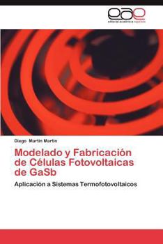 Paperback Modelado y Fabricacion de Celulas Fotovoltaicas de Gasb [Spanish] Book