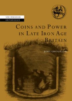 Hardcover Coins and Power in Late Iron Age Britain Book