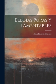 Paperback Elegías Puras Y Lamentables [Spanish] Book