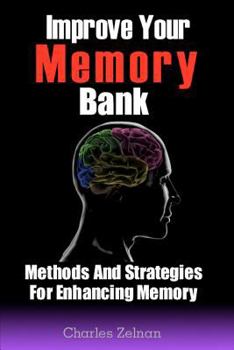 Paperback Improve Your Memory Bank: Methods And Strategies For Enhancing Memory Book