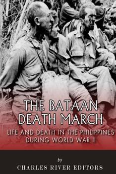 Paperback The Bataan Death March: Life and Death in the Philippines During World War II Book