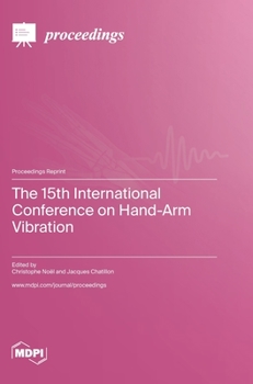 Hardcover The 15th International Conference on Hand-Arm Vibration Book