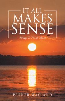 Hardcover It All Makes Sense: Things To Think About Book
