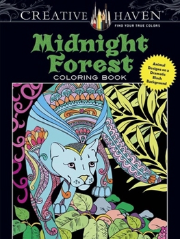 Paperback Creative Haven Midnight Forest Coloring Book: Animal Designs on a Dramatic Black Background Book