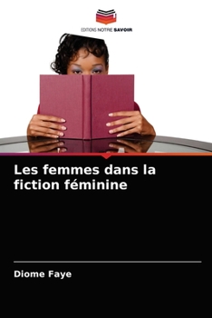 Paperback Les femmes dans la fiction féminine [French] Book