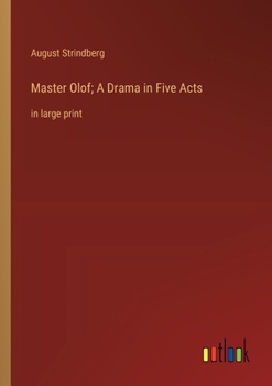 Paperback Master Olof; A Drama in Five Acts: in large print Book